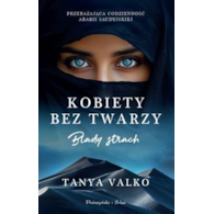 KOBIETY BEZ TWARZY. BLADY STRACH. t.2 Tanya Valko