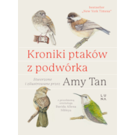 KRONIKI PTAKÓW Z PODWÓRKA  Amy Tan