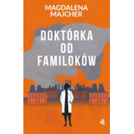 DOKTÓRKA OD FAMILIOKÓW  Magdalena Majcher