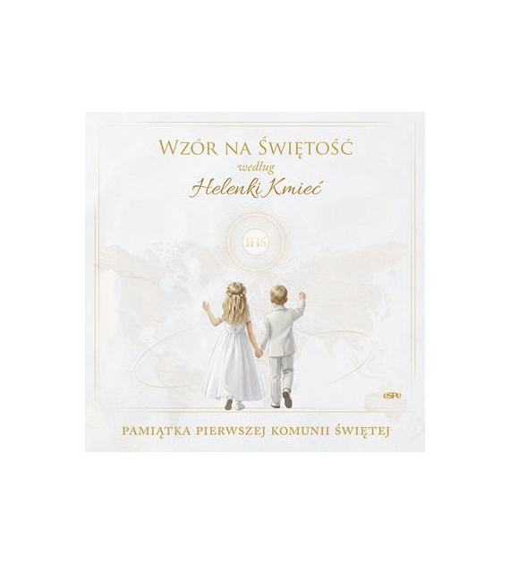 Wzór na świętość według Helenki Kmieć. Pamiątka Pierwszej Komunii Świętej
Magdalena Kędzierska-Zaporowska