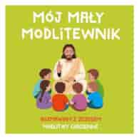 MÓJ MAŁY MODLITEWNIK. Rozmawiam z Jezusem. Modlitwy codzienne Tadeusz Ruciński
