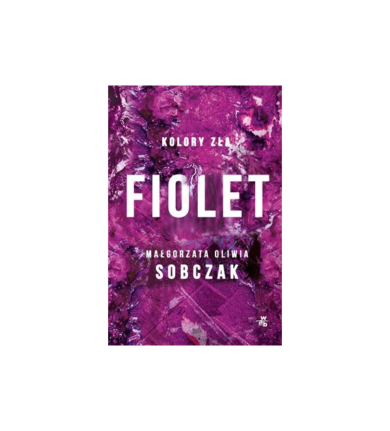 Fiolet. Kolory zła. Tom 7  Małgorzata Oliwia Sobczak