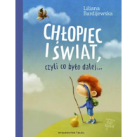 Chłopiec i świat  Liliana Bardijewska