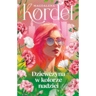Dziewczyna w kolorze nadziei  Magdalena Kordel