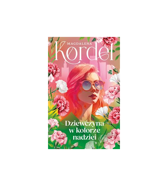 Dziewczyna w kolorze nadziei  Magdalena Kordel