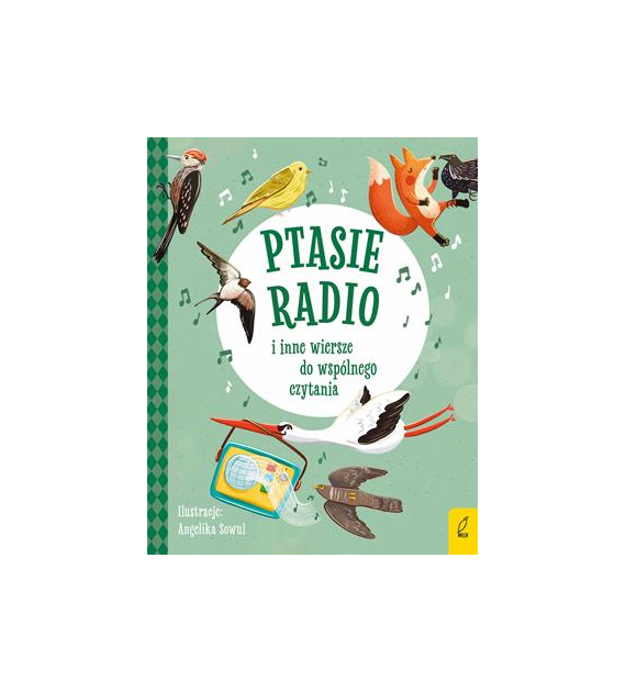 Ptasie radio i inne wiersze do wspólnego czytania  Maria KonopnickaJulian TuwimIgancy Krasicki