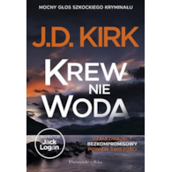 Krew nie woda. Seria o inspektorze Jacku Loganie. Tom 2  J.D. Kirk