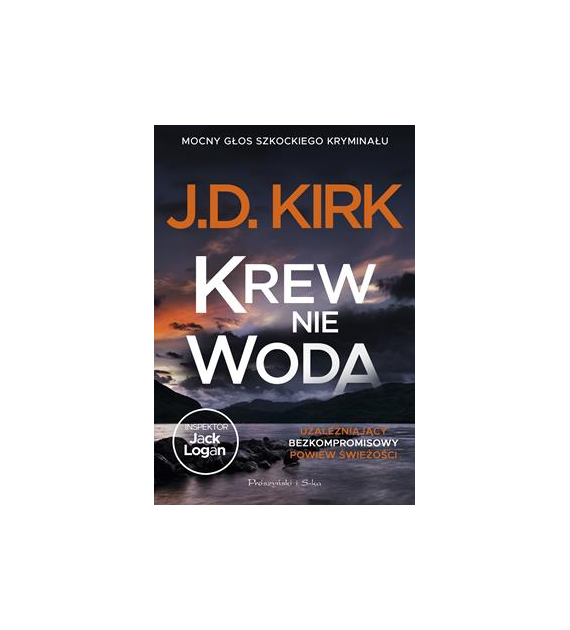 Krew nie woda. Seria o inspektorze Jacku Loganie. Tom 2  J.D. Kirk