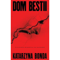 DOM BESTII  Katarzyna Bonda