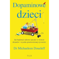 Dopaminowe dzieci  Michaeleen Doucleff
