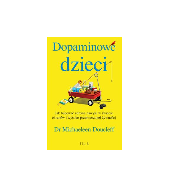 Dopaminowe dzieci  Michaeleen Doucleff