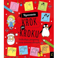 Mikołaje, pingwiny i inne zimowe obrazki. Rysowanie krok po kroku