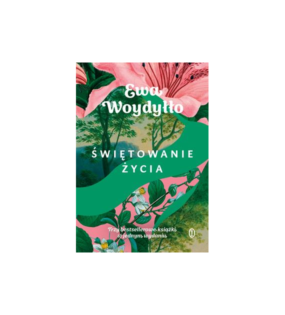 Świętowanie życia  Ewa Woydyłło