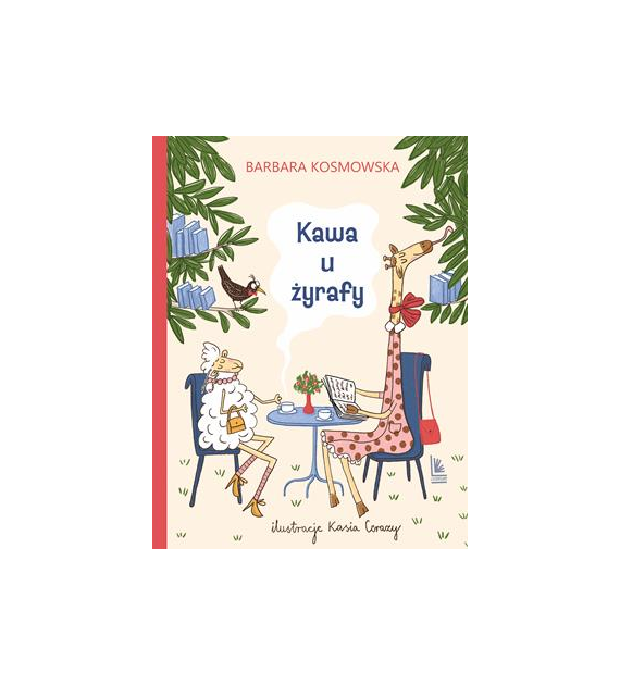 Kawa u żyrafy  Barbara Kosmowska