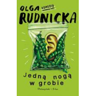 Jedną nogą w grobie  Olga Rudnicka