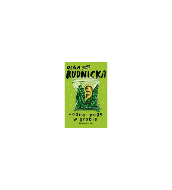 Jedną nogą w grobie  Olga Rudnicka