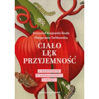 Ciało. Lęk. Przyjemność. Z psychiatrą o seksualności i religii  Krzysztof Krajewski-SiudaMałgorzata Terlikowska